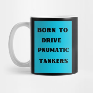 PNUMATIC TANKERS Mug